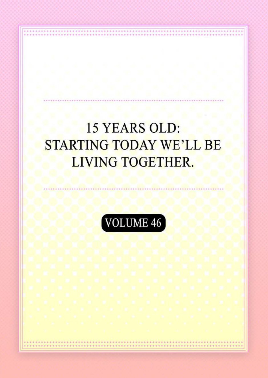 15 Years Old Starting Today Well Be Living Together - Chapter 136 Page 2