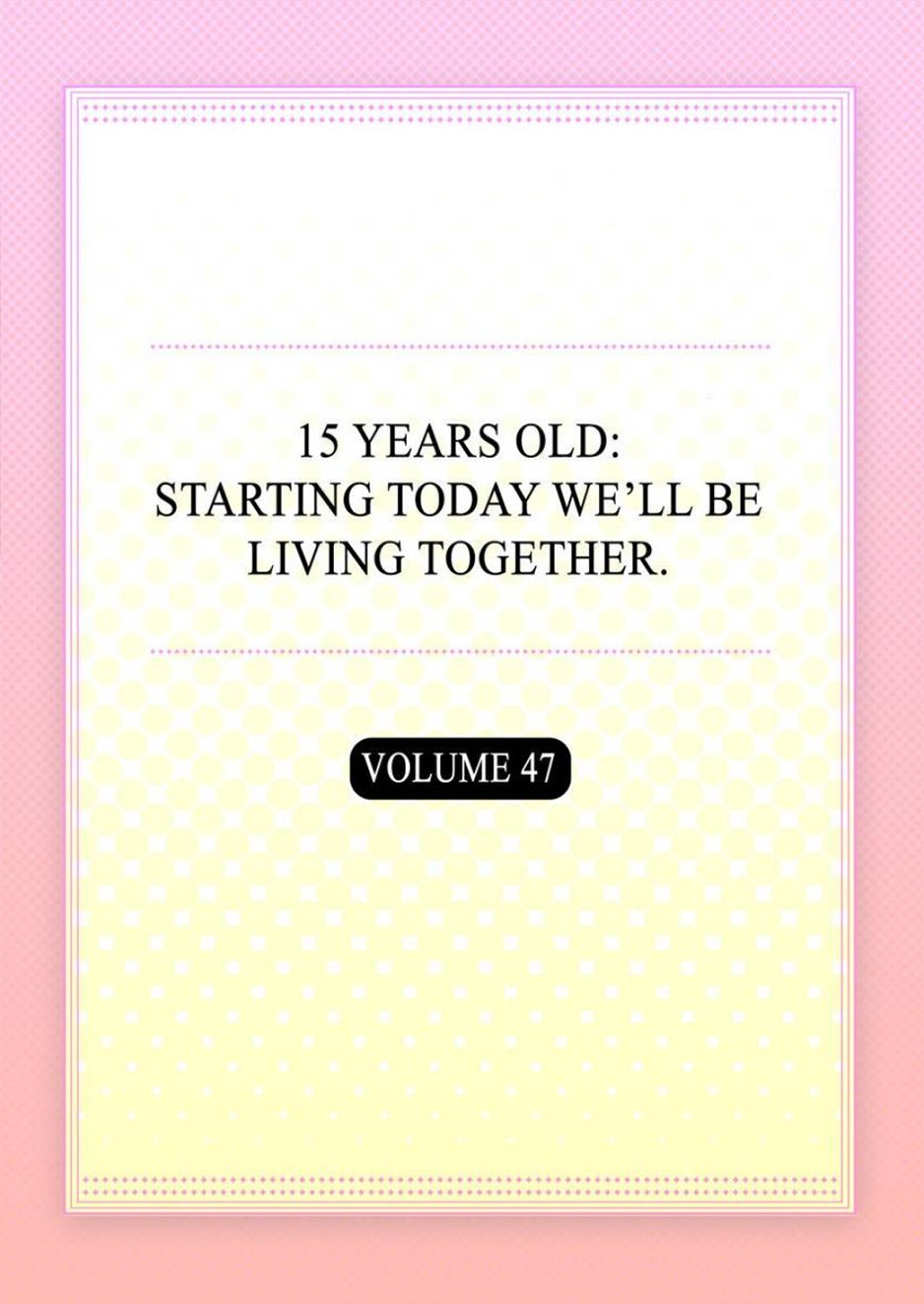 15 Years Old Starting Today Well Be Living Together - Chapter 139 Page 2