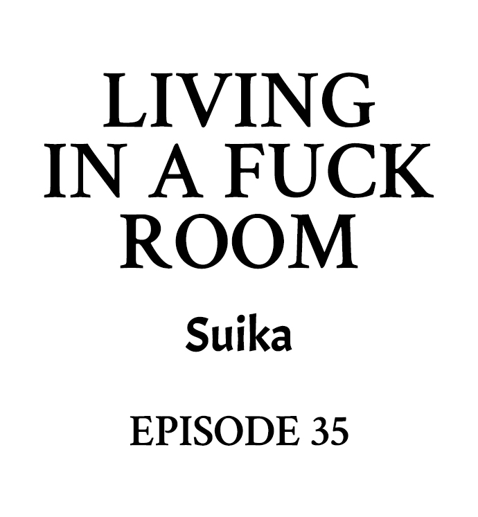 Living in a Fuck Room - Chapter 35 Page 1